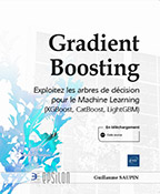 Extrait - Gradient Boosting Exploitez les arbres de décision pour le Machine Learning (XGBoost, CatBoost, LightGBM)