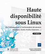 Extrait - Haute disponibilité sous Linux De l'infrastructure à l'orchestration de services (Heartbeat, Docker, Ansible, Kubernetes...) (2e édition)