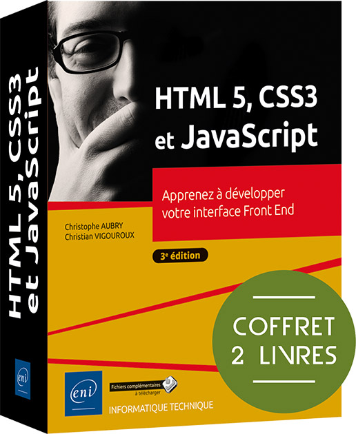 HTML5, CSS3 et JavaScript - Coffret de 2 livres : Apprenez à développer votre interface Front End (3e édition)