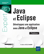 Java et Eclipse - Développez une application avec Java et Eclipse (2e édition)