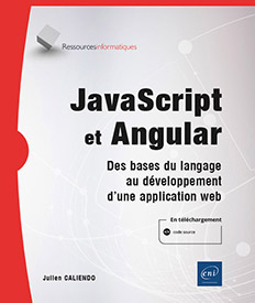 JavaScript et Angular - Des bases du langage au développement d'une application web