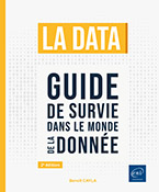 La data Guide de survie dans le monde de la donnée (2e édition)