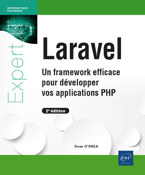 Laravel - Un framework efficace pour développer vos applications PHP (2e édition)