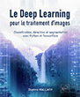 Le Deep Learning pour le traitement d’images Classification, détection et segmentation avec Python et TensorFlow