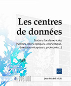 Extrait - Les centres de données Notions fondamentales (normes, fibres optiques, connectique, émetteurs-récepteurs, protocoles...)