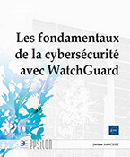 Les fondamentaux de la cybersécurité avec WatchGuard 