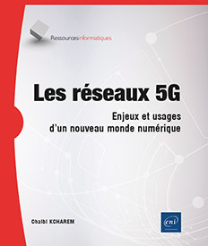 Les réseaux 5G - Enjeux et usages d'un nouveau monde numérique