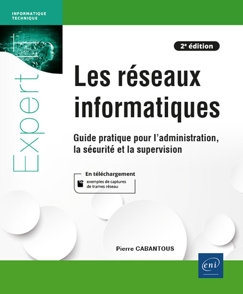 Les réseaux informatiques - Guide pratique pour l