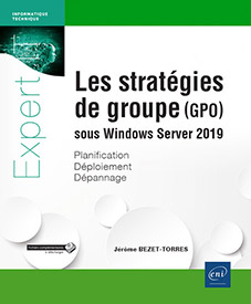 Extrait - Les stratégies de groupe (GPO) sous Windows Server 2019 Planification, déploiement, dépannage
