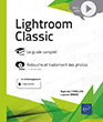 Lightroom Classic Livre avec complément vidéo : Retouche et traitement des photos