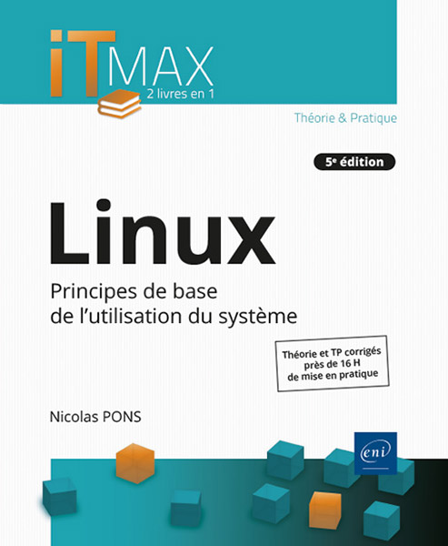 Linux - Cours et exercices corrigés - Principes de base de l'utilisation du système (5e édition)