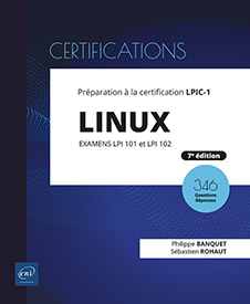 Linux - Préparation à la certification LPIC-1 (examens LPI 101 et LPI 102) - [7e édition]