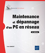 Maintenance et dépannage d'un PC en réseau (8e édition)