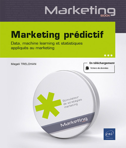 Marketing prédictif - Data, machine learning et statistiques appliqués au marketing