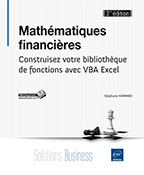 Mathématiques financières (3ième édition) - Construisez votre bibliothèque de fonctions avec VBA Excel