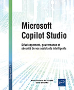 Microsoft Copilot Studio  Développement, gouvernance et sécurité de vos assistants intelligents