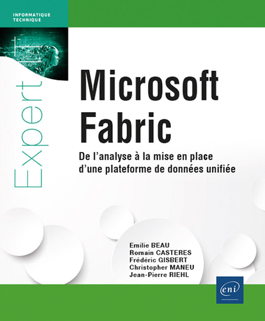 Microsoft Fabric - De l’analyse à la mise en place d’une plateforme de données unifiée