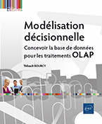 Modélisation décisionnelle - Concevoir la base de données pour les traitements OLAP