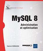 MySQL 8 Administration et optimisation
