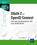 OAuth 2 et OpenID Connect Sécurisez vos applications .Net avec IdentityServer