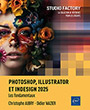 Photoshop, Illustrator et InDesign 2025 Les fondamentaux