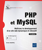 PHP et MySQL Maîtrisez le développement d'un site web dynamique et interactif (5e édition)