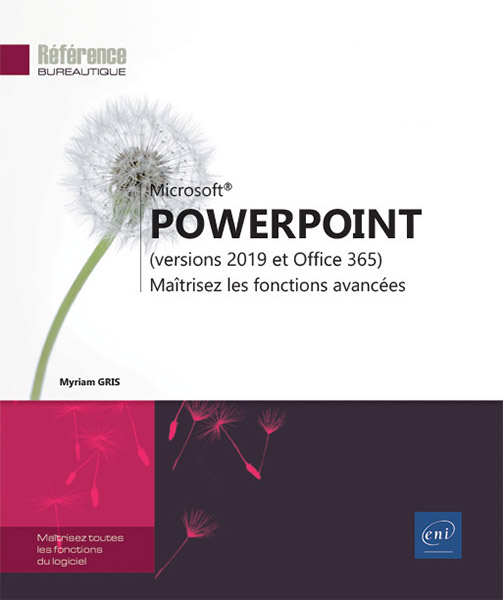 PowerPoint (versions 2019 et Office 365) - Maîtrisez les fonctions avancées