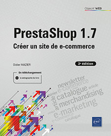 PrestaShop 1.7 (2e édition) - Créer un site de e-commerce