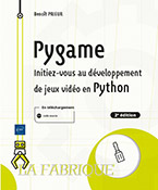 Pygame Initiez-vous au développement de jeux vidéo en Python (2e édition)