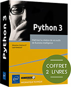 Python 3 Coffret de 2 livres : Maîtrisez la création de vos outils de Business Intelligence