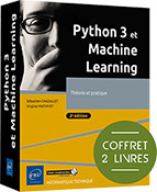 Python 3 et Machine Learning Coffret de 2 livres : Théorie et pratique (2e édition)