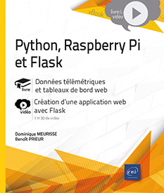 Python, Raspberry Pi et Flask - Données télémétriques et tableaux de bord web - Livre avec complément vidéo : Création d'une application web avec Flask