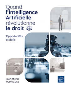 Quand l’Intelligence Artificielle révolutionne le Droit - Opportunités et défis
