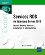 Services RDS de Windows Server 2019 Remote Desktop Services : Installation et administration