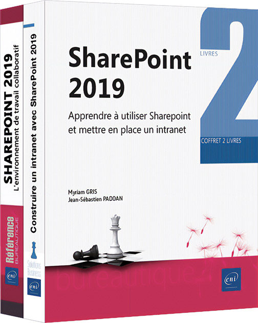 SharePoint 2019 - Coffret de deux livres : Apprendre à utiliser SharePoint et mettre en place un intranet