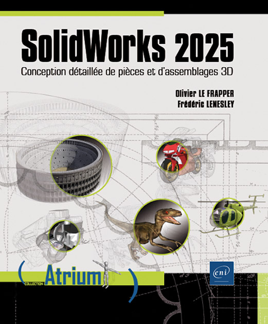 SolidWorks 2025 - Conception détaillée de pièces et d’assemblages 3D