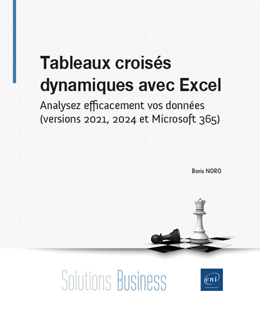 Tableaux croisés dynamiques avec Excel - Analysez efficacement vos données (versions 2021, 2024 et Microsoft 365)