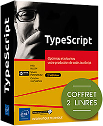 TypeScript - Coffret de 2 livres : Optimisez et sécurisez votre production de code JavaScript (2e édition)