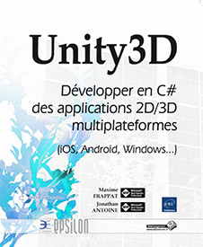 Extrait - Unity3D Développer en C# des applications 2D/3D multiplateformes (iOS, Android, Windows...)