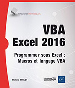 VBA Excel 2016 Programmer sous Excel : Macros et langage VBA