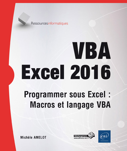 VBA Excel 2016 - Programmer sous Excel : Macros et langage VBA