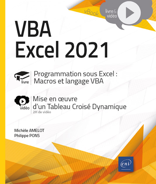 VBA Excel 2021 - Programmation sous Excel : macros et langage VBA - Livre avec complément vidéo : Mise en œuvre d’un Tableau Croisé Dynamique