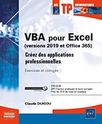 VBA pour Excel (version 2019 et Office 365) Créez des applications professionnelles : Exercices et corrigés