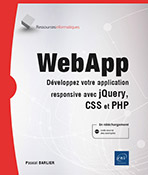 WebApp - Développez votre application responsive avec jQuery, CSS et PHP