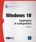 Windows 10 Installation et configuration (3e édition)