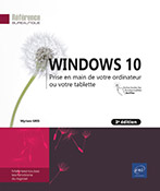 Windows 10 - Prise en main de votre ordinateur ou votre tablette (3e édition)