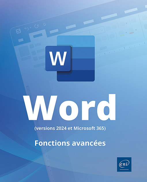 Word (versions 2024 et Microsoft 365) - Maîtrisez les fonctions avancées du traitement de texte de Microsoft®