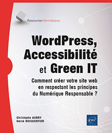 Extrait - WordPress, Accessibilité et Green IT Comment créer votre site web en respectant les principes du Numérique Responsable ?