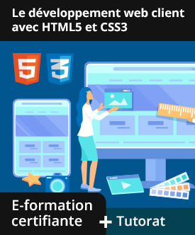 Le développement web client avec HTML5 et CSS3 - E-formation certifiante avec accompagnement