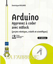 Arduino - Apprenez à coder avec mBlock (projets robotiques, créatifs et scientifiques) (2e édition)